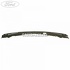 Panou metalic grila parbriz Ford fiesta mk 8 1.0