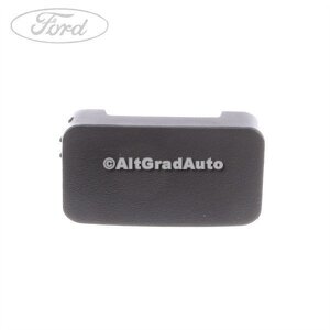 Capac buton geam spate Ford Kuga (2008-2012) 2.5 4x4 200 HP oe 1254639