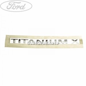 Emblema TITANIUM X bolduit Ford Mondeo (2008-2014) 2.2 TDCi 175 HP oe 1370241