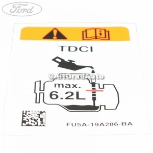 Eticheta informare cantitate ulei Ford Tourneo Connect (2013-2018) 1.6 TDCi 115 HP oe 1908620