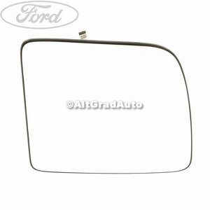 Geam oglinda stanga fara incalzire Ford Tourneo Connect (2002-2014) 1.8 Di 75 HP oe 4440216