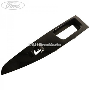 Ornament bloc comanda geam electric spate stanga Ford Mondeo (2014-2018) 1.0 EcoBoost 125 HP oe 2252139