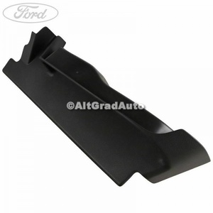 Ornament sezut scaun fata dreapta exterior 2 nivel Ford Tourneo Connect (2013-2018) 1.0 EcoBoost 100 HP oe 1824138