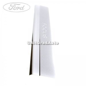 Set ornament prag fata logo Focus 3 usi Ford Focus (2004-2007) 1.4 80 HP oe 1696415