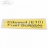 Eticheta Ethanol E 10 Ford Fiesta (2017-2023) 1.5 EcoBoost ST 200 HP oe 1507687