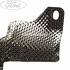 Protectie termica galerie evacuare Ford Fiesta (1996-2001) 1.4 i 16V 90 HP oe 1054011