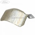 Protectie termica galerie evacuare Ford Transit (2006-2014) 2.2 TDCi RWD 155 HP oe 1740443