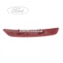 Reflector bara spate stanga 4/5 usi 03/2007-09/2010 Ford Mondeo (2008-2014) 1.6 Ti 125 HP oe 1491915