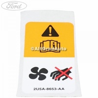 Eticheta avertizare electroventilator Ford Transit MK7 2.2 TDCi