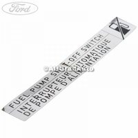 Eticheta fuel shut off Ford Mondeo Mk3 1.8 16V