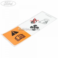 Eticheta atentionare electroventilator Ford S-Max 2 1.5 EcoBoost