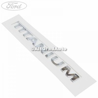 Emblema spate TITANIUM Ford Ka Plus 1.2 Ti-VCT